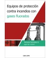 EQUIPOS DE PROTECCIÓN CONTRA INCENDIOS CON GASES FLUORADOS. Temario Formativo 6 según R.D. 115/2017
