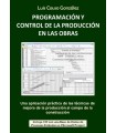 PROGRAMACIÓN Y CONTROL DE LA PRODUCCIÓN EN LAS OBRAS + CD-ROM