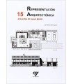 REPRESENTACIÓN ARQUITECTÓNICA. 15 PROYECTOS DE NUEVA PLANTA
