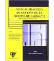 MANUAL PRÁCTICO DE GESTIÓN DE LA OFICINA DE FARMACIA (Volumen I) Nuevos enfoques. Nuevos retos.