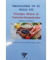 PROTEGERSE EN EL SIGLO XXI. PRINCIPIOS BÁSICOS DE NUTRICIÓN ORTOMOLECULAR