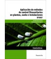 APLICACIÓN DE MÉTODOS DE CONTROL FITOSANITARIOS EN PLANTAS, SUELO E INSTALACIONES (UF0007)