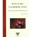 MANUAL DEL CATADOR DE VINOS (para aficionados y profesionales)