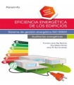 EFICIENCIA ENERGÉTICA DE LOS EDIFICIOS. SISTEMA DE GESTIÓN ENERGÉTICA ISO 50001. AUDITORÍAS ENERGÉTICAS