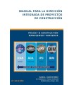 MANUAL PARA LA DIRECCIÓN INTEGRADA DE PROYECTOS DE CONSTRUCCIÓN (3ª Edición)