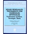 AGUAS RESIDUALES: TRATAMIENTO POR HUMEDALES ARTIFICIALES (Fundamentos científicos, tecnología y diseño)