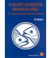 EL PESCADO Y LOS PRODUCTOS DERIVADOS DE LA PESCA: Composición, propiedades nutritivas y estabilidad.